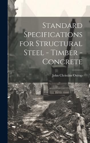 Cover image for Standard Specifications for Structural Steel - Timber - Concrete