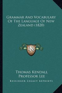 Cover image for Grammar and Vocabulary of the Language of New Zealand (1820)