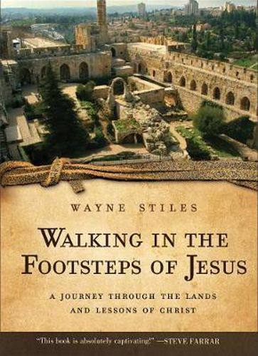 Cover image for Walking in the Footsteps of Jesus - A Journey Through the Lands and Lessons of Christ