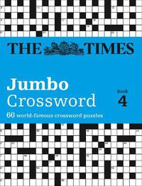 Cover image for The Times 2 Jumbo Crossword Book 4: 60 Large General-Knowledge Crossword Puzzles