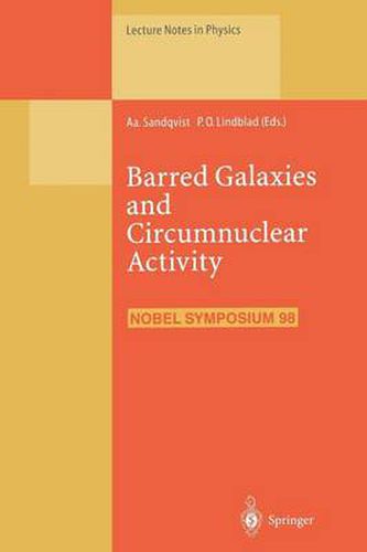 Cover image for Barred Galaxies and Circumnuclear Activity: Proceedings of the NOBEL SYMPOSIUM 98 Held at Stockholm Observatory, Saltsjoebaden, Sweden, 30 November - 3 December 1995
