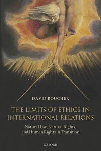 Cover image for The Limits of Ethics in International Relations: Natural Law, Natural Rights, and Human Rights in Transition