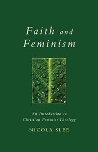 Cover image for Faith and Feminism: An Introduction to Christian Feminist Theology