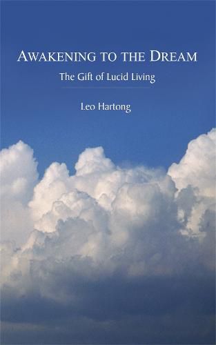 Cover image for Awakening to the Dream: The Gift of Lucid Living