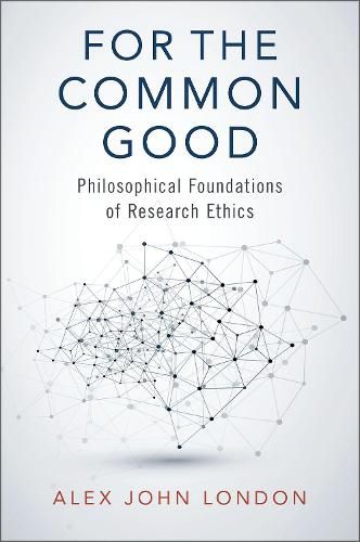 For the Common Good: Philosophical Foundations of Research Ethics