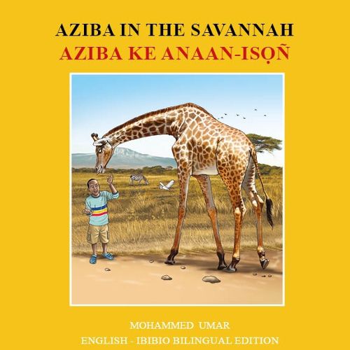Cover image for Aziba in the Savannah: English - Ibibio Bilingual Edition