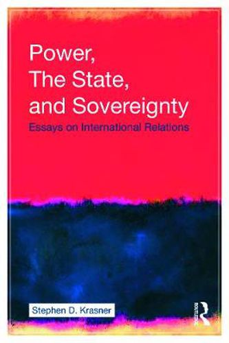 Cover image for Power, the State, and Sovereignty: Essays on International Relations