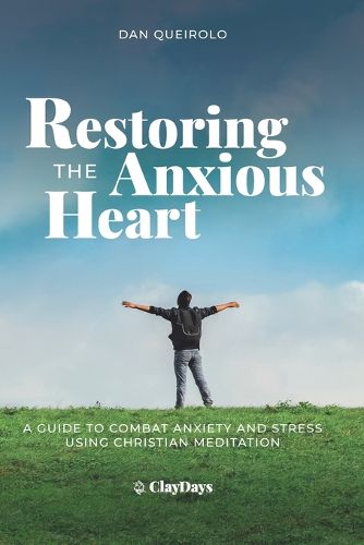 Cover image for Restoring the Anxious Heart