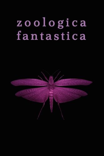 Cover image for Zoologica Fantastica: An Anthology of Strange Creatures in Classic Cryptofiction