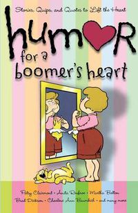 Cover image for Humor for a Boomer's Heart: Stories, Quips, and Quotes to Lift the Heart