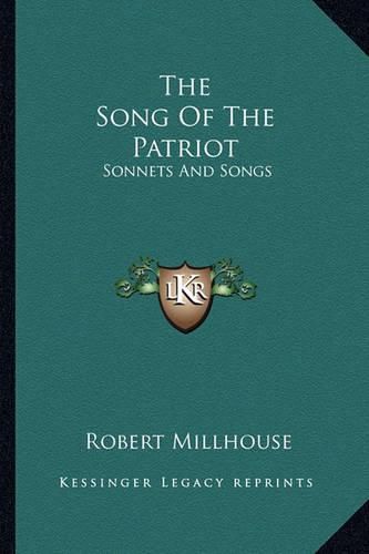 The Song of the Patriot: Sonnets and Songs