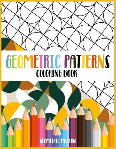 Cover image for Geometric Patterns Coloring Book: A Relaxing Coloring book for adults with mindfulness and stress relief patterns