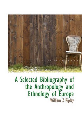 Cover image for A Selected Bibliography of the Anthropology and Ethnology of Europe