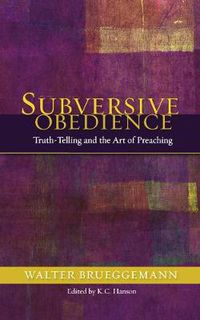 Cover image for Subversive Obedience: Truth Telling and the Art of Preaching