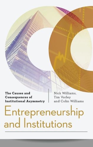 Cover image for Entrepreneurship and Institutions: The Causes and Consequences of Institutional Asymmetry
