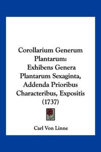 Cover image for Corollarium Generum Plantarum: Exhibens Genera Plantarum Sexaginta, Addenda Prioribus Characteribus, Expositis (1737)