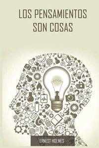 Cover image for Los Pensamientos Son Cosas / Thoughts Are Things (Spanish Edition)