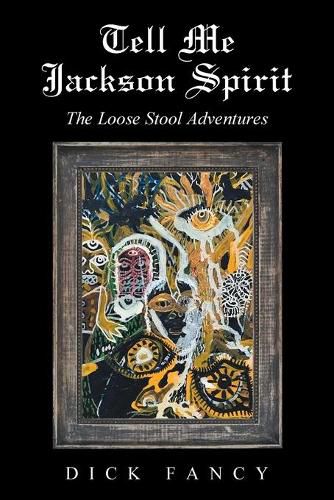Cover image for Tell Me Jackson Spirit: The Loose Stool Adventures