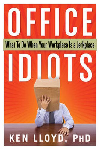 Cover image for Office Idiots: What to Do When Your Workplace is a Jerkplace