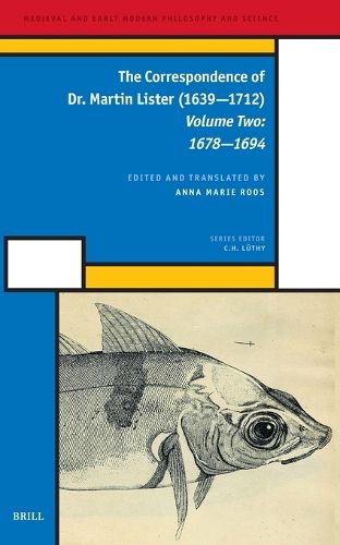 Cover image for The Correspondence of Dr. Martin Lister (1639-1712). Volume Two: 1678-1694