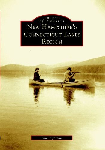 Cover image for New Hampshire's Connecticut Lakes Region