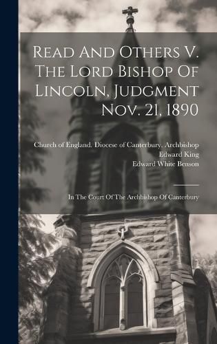 Cover image for Read And Others V. The Lord Bishop Of Lincoln, Judgment Nov. 21, 1890