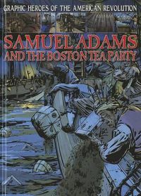 Cover image for Samuel Adams and the Boston Tea Party