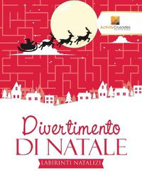 Cover image for Divertimento Di Natale: Labirinti Natalizi