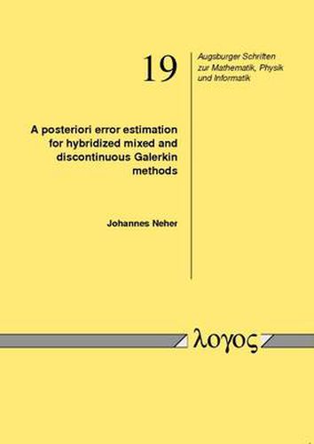 Cover image for A Posteriori Error Estimation for Hybridized Mixed and Discontinuous Galerkin Methods