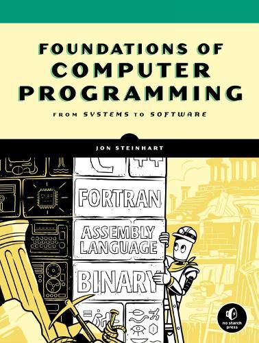 Cover image for The Secret Life Of Programs: Understand Computers - Craft Better Code