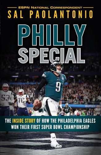 Cover image for Philly Special: The Inside Story of How the Philadelphia Eagles Won Their First Super Bowl Championship