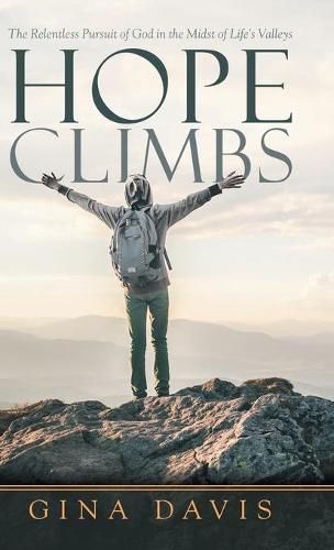 Cover image for Hope Climbs: The Relentless Pursuit of God in the Midst of Life's Valleys