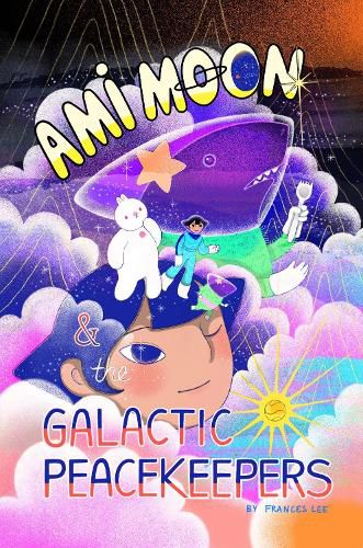 Cover image for Ami Moon and the Galactic Peacekeepers