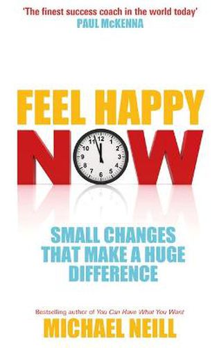 Cover image for Feel Happy Now: Small Changes that Make a Huge Difference