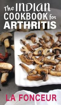 Cover image for The Indian Cookbook for Arthritis