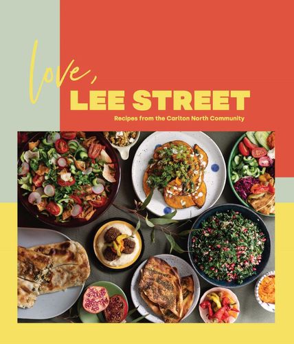 Cover image for Love Lee Street: Recipes from the Carlton North Community