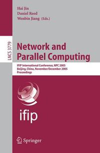 Cover image for Network and Parallel Computing: IFIP International Conference, NPC 2005, Beijing, China, November 30 - December 3, 2005, Proceedings