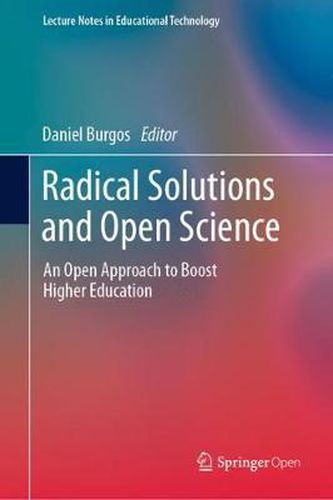 Cover image for Radical Solutions and Open Science: An Open Approach to Boost Higher Education