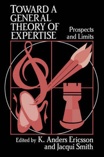 Cover image for Toward a General Theory of Expertise: Prospects and Limits