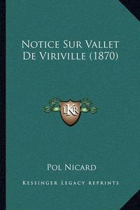 Cover image for Notice Sur Vallet de Viriville (1870)