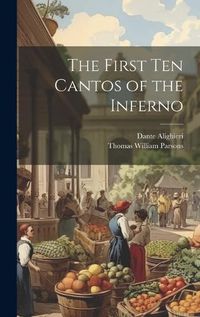 Cover image for The First Ten Cantos of the Inferno