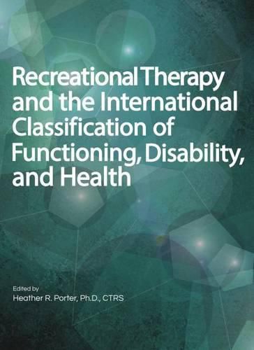 Cover image for Recreational Therapy and the International Classification of Functioning, Disability, and Health