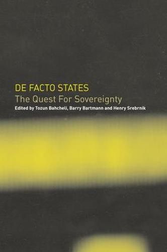 Cover image for De Facto States: The Quest for Sovereignty