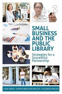 Cover image for Small Business and the Public Library: Strategies for a Successful Partnership