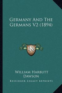 Cover image for Germany and the Germans V2 (1894)