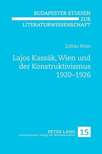 Cover image for Lajos Kassaak, Wien Und Der Konstruktivismus 1920-1926