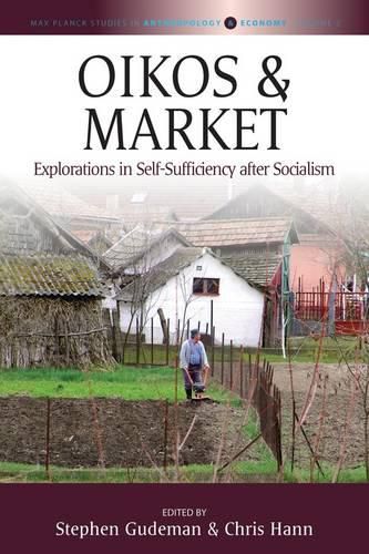 Oikos and Market: Explorations in Self-Sufficiency after Socialism