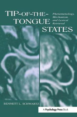 Cover image for Tip-of-the-tongue States: Phenomenology, Mechanism, and Lexical Retrieval