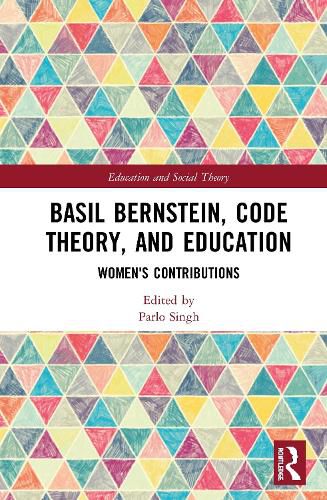 Cover image for Basil Bernstein, Code Theory, and Education: Women's Contributions