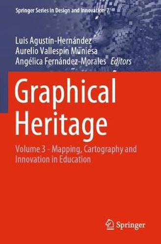 Cover image for Graphical Heritage: Volume 3 - Mapping, Cartography and Innovation in Education